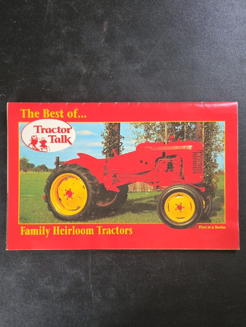 The Best of Tractor Talk Family Heirloom Tractors - Red & Yellow